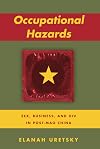Occupational Hazards: Business, Sex, and HIV in Post-Mao China