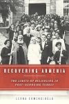 Recovering Armenia: The Limits of Belonging in Post-Genocide Turkey