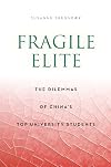 Fragile Elite: The Dilemmas of China's Top University Students (Anthropology of Policy)