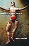 Iconoclasm As Child's Play