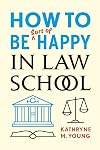 How to Be Sort of Happy in Law School