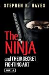 The Ninja and Their Secret Fighting Art