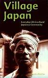 Village Japan: Everyday Life in a Rural Japanese Community