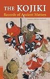 The Kojiki: An Account of Ancient Matters