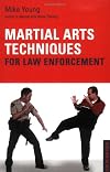 Martial Arts Techniques for Law Enforcement (Tuttle Martial Arts)