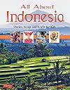 All About Indonesia: Stories, Songs, Crafts and Games for Kids