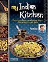 My Indian Kitchen: Preparing Delicious Indian Meals without Fear or Fuss