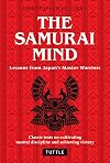 Samurai Mind: Lessons from Japan's Master Warriors (Classic texts on cultivating mental discipline and achieving victory)