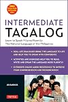 Intermediate Tagalog: Learn to Speak Fluent Tagalog (Filipino), the National Language of the Philippines (Free CD-Rom Included)