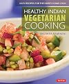 Healthy Indian Vegetarian Cooking: Easy Recipes for the Hurry Home Cook