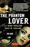 The Phantom Lover and Other Thrilling Tales of Thailand