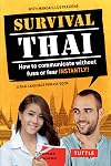 Survival Thai : how to communicate without fuss or fear instantly!