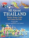All About Thailand: Stories, Songs, Crafts and Games for Kids (All About...countries)