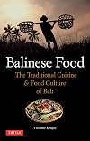Balinese Food: The Traditional Cuisine & Food Culture of Bali