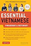 Essential Vietnamese Phrasebook & Dictionary: Start Conversing in Vietnamese Immediately! (Revised Edition)