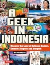 A Geek in Indonesia: Discover the Land of Komodo Dragons, Balinese Healers and Dangdut Music (Geek In...guides)
