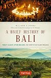 A Brief History Of Bali: Piracy, Slavery, Opium and Guns: The Story of an Island Paradise