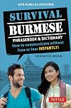 Survival Burmese Phrasebook & Dictionary: How to communicate without fuss or fear INSTANTLY! (Manga Illustrations)