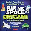 Air and Space Origami Kit: Realistic Paper Rockets, Spaceships and More! [Kit with Origami Book, Folding Papers, 185 Stickers]