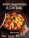 Asian Vegetables: A Cook's Bible