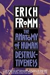 The Anatomy of Human Destructiveness