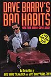 Dave Barry's Bad Habits : A 100% Fact-Free Book