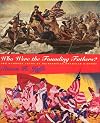 Who Were the Founding Fathers?: Two Hundred Years of Reinventing American History