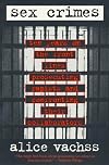Sex Crimes: Ten Years on the Front Lines Prosecuting Rapists and Confronting Their Collaborators