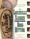 The Louisville Slugger Ultimate Book of Hitting