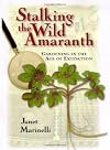 Stalking the Wild Amaranth: Gardening in the Age of Extinction