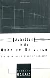 Achilles in the Quantum Universe: The Definitive History of Infinity