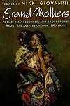 Grand Mothers: Poems, Reminiscences, and Short Stories About the Keepers of Our Traditions