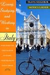 Living, Studying, and Working in Italy: Everything You Need to Know to Live La Dolce Vita