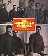 The Commissar Vanishes. The Falsification of Photographs and Art in the Soviet Union