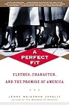 A Perfect Fit: Clothes, Character, and the Promise of America