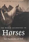 The World According to Horses: How They Run, See, and Think