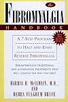 The Fibromyalgia Handbook: A 7-Step Program to Halt & Even Reverse Fibromyalgia