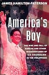 America's Boy: A Century of United States Colonialism in the Philippines