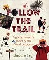 Follow the Trail: A Young Person's Guide to the Great Outdoors