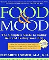 Food & Mood: The Complete Guide to Eating Well and Feeling Your Best