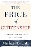 The Price of Citizenship: Redefining the American Welfare State