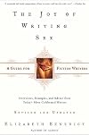 The Joy of Writing Sex: A Guide for Fiction Writers