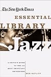 The New York Times Essential Library: Jazz: A Critic's Guide to the 100 Most Important Recordings