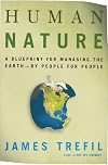 Human Nature: A Blueprint for Managing the Earth--by People, for People