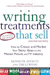 Writing Treatments That Sell: How to Create and Market Your Story Ideas to the Motion Picture and TV Industry, Second Edition