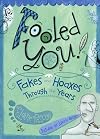 Fooled You!: Fakes and Hoaxes Through the Years