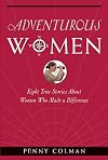 Adventurous Women: 8 True Stories