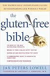 The Gluten-Free Bible: The Thoroughly Indispensable Guide to Negotiating Life without Wheat