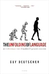 The Unfolding of Language: An Evolutionary Tour of Mankind's Greatest Invention