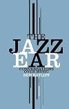 The Jazz Ear: Conversations over Music
